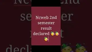 ncweb 2nd semester result declared || go and check fast.