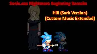 Sonic.exe Nightmare Beginning Remake - Hill (Sark Version)(Custom Music Exe-tended)