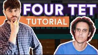How to Make Music like FOUR TET [Choppy DOWNTEMPO / ELECTRONICA]