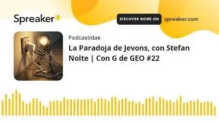La Paradoja de Jevons, con Stefan Nolte | Con G de GEO #22