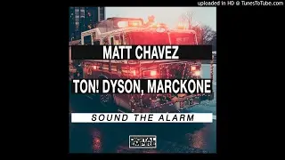 Sound The Alarm - Tony Dyson Matt Chavez Marckone