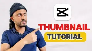 በ ስልካችን ብቻ ቀላል Thumbnails  | How To Make Thumbnails With CapCut Mobile