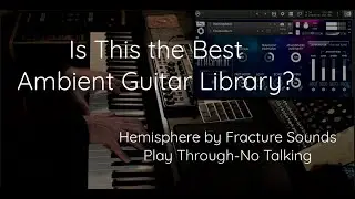 Hemisphere Guitars by Fracture Sounds Play Through