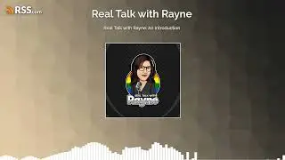 Real Talk with Rayne: An Introduction