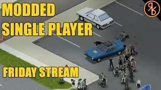 Modded Singleplayer #2 FRIDAY STREAM | Project Zomboid