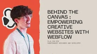 Behind the canvas: Empowering creative websites with Webflow | Ilja van Eck | DUMP Days 2024