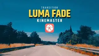 Luma Fade Transition in Kinemaster (2020) 👌🔥