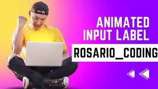 How to make animated input label ? using html, css| Rosario_coding