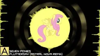 [Drumstep] Seven Ponies : Fluttersky (Astral Nova Remix)