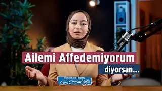 Aileni Affedemiyor Musun? | İrem Oturaklıoğlu Kaya