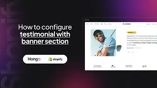 Hongo Shopify Theme - How to configure testimonial with banner section?