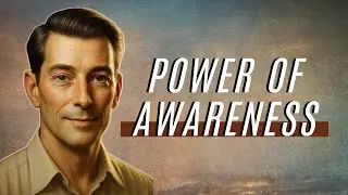 The Power of Awareness Neville Goddard Breakdown | neville goddard brasil