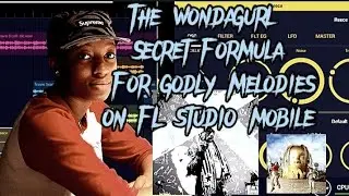 The wondaGurl Secret Source For Godly Melodies on FL studio mobile
