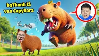 bqThanh Là Vua Capybara Khổng Lồ Hung Dữ Đuổi Cắn Mọi Thứ Để Nhai Troll Ốc Khiếp Sợ