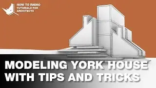 Rhino Architecture Modeling York House with Tips and Tricks