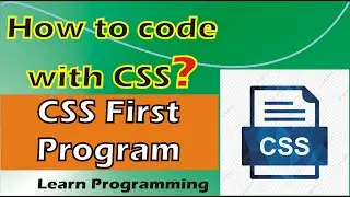 Starting with CSS || CSS First Program || CSS Tutorial for Beginners