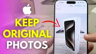 How To Keep Original Photos On iPhone (Highest Resolution)