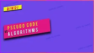 Pseudo Code vs Algorithms