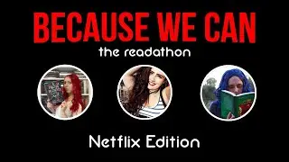BECAUSE WE CAN READATHON NETFLIX EDITION // The Announcement!