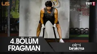 Elimi Bırakma 4.Bölüm Fragmanı
