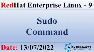 Sudo Command in Linux | | RedHat Enterprise Linux | RHCSA | RHCE | RHEL 9 | Ajay Kumawat