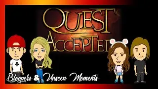 Bloopers & Unseen Clips | Fall 2018 Quest Accepted