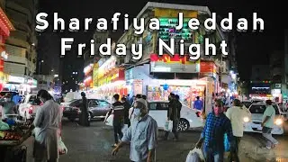 Sharafiyah Market Jeddah! Friday Night View ! Life VLogs