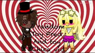 Random toy Freddy x toy chica vid NOT MY SHIP
