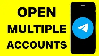 How To Open Multiple Telegram Accounts | How To Create Multiple Telegram Accounts