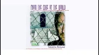 Severin Browne - One Mile Closer