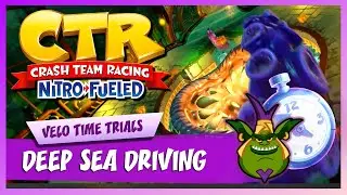Deep Sea Driving - Velo Time Trial (1:50:94) | Crash Team Racing Nitro-Fueled