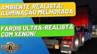 Transforme seu ETS2: Mods Que Fazem Toda Diferença na Iluminação!