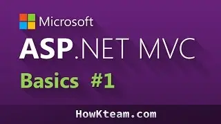 [Basic ASP.Net MVC 5 Programming Course] - Lesson 1: Introduction to ASP.Net MVC | HowKteam