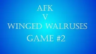 2v2 Sandrim - AFK v Winged Walruses - Game 2
