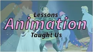Lessons Animation Taught Us: Childhood Favourites