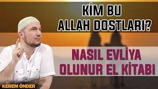 Allah dostları kim? - Nasıl evliya olunur? / 12.01.2016 / Kerem Önder