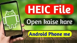 How to open HEIC file on Android Phone | Android phone me HEIC file open kaise kare (2022)