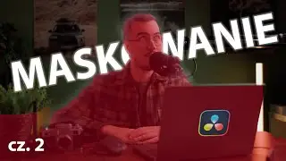 Davinci Resolve - Maskowanie i ich Trackowanie cz.2