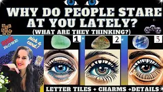 WHY DO PEOPLE STARE AT YOU LATELY?👁️👁️TAROT PICK A CARD (+details +astro dice +letters +exact names)