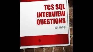TCS SQL/PLSQL Interview Questions - Reupload