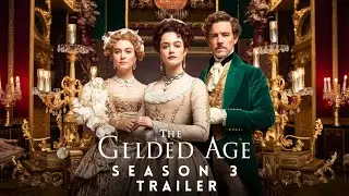 The Gilded Age Returns - Season 3 FIRST LOOK & New Cast Announced! The Gilded Age Season 3 Trailer