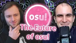 Discussing the Future of osu! with peppy