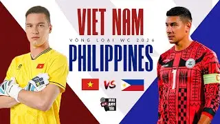 VIỆT NAM - PHILIPPINES (VÒNG LOẠI WORLD CUP 2026): CHỜ MÀN RA MẮT HỨA HẸN CỦA TÂN HLV KIM SANG SIK