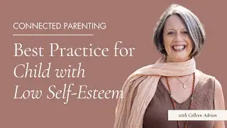 Best Practice for Child with Low Self-Esteem #parenting