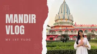 My 1st Vlog | Mandir Vlog - Iskcon Mandir & Pranami Mandir, Siliguri