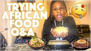 Trying African Food Q&A