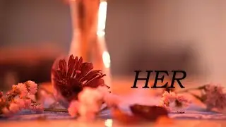 HER | 1 minute short film