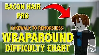 *NEW* EPIC BACON HAIR *WRAPAROUND* DIFFICULTY CHART! Roblox Wraparound Difficulty Chart
