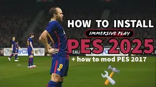 HOW TO INSTALL IMMERSIVE PLAY 2025 | HOW TO MOD PES 2017 IN 2025