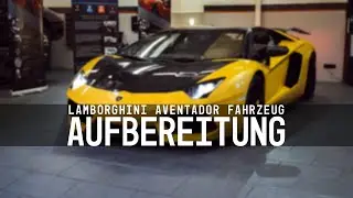 Lamborghini Aventador Fahrzeugaufbereitung